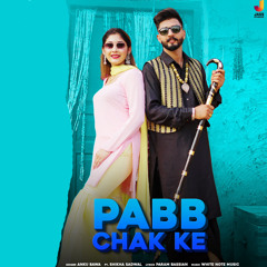 Pabb Chak Ke (feat. Shikha Sadwal)