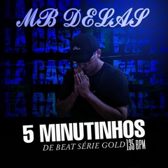 5 MINUTINHOS DE BEAT SÉRIE GOLD vs DUVIDO VC FICA PARADO (DJ MB DE MACAE)