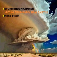 Autum Storm@ My New Castle #sturmdruckkammer