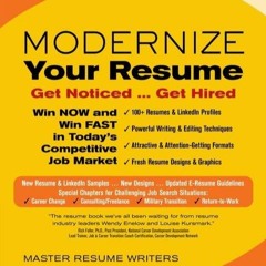 [READ DOWNLOAD] Modernize Your Resume: Get Noticed? Get Hired (Modernize Your Career)