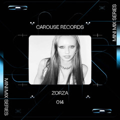 CAROUSE MINI MIX 014 // ZORZA