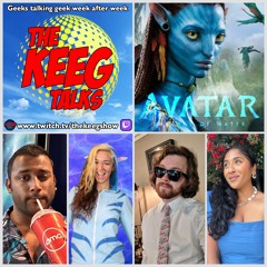 "Avatar: The Way of Water"- The Keeg Talks ep829