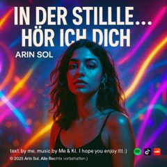 In der Stille... hör ich dich.