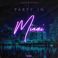 Outgang & Yanik Coen feat. Eday - Party In Miami (Yanik's 6AM Space Mix)