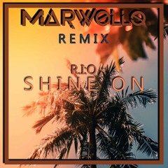 R.I.O - Shine On (Marwollo Remix)