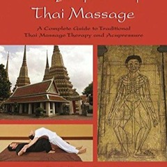 PDF/READ Encyclopedia of Thai Massage: A Complete Guide to Traditional Thai Massage