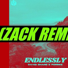 ENDLESSLY - david shane and forbes (zack remix)