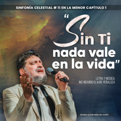Sin Ti nada vale en la vida (SFC No.11 Cap.1 en La menor)