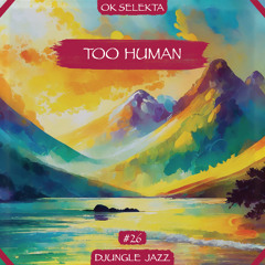 DJ #026 ~ Too Human ➳ by OK Selekta