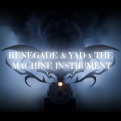 RENEGADE & YAD x THE MACHINE INSTRUMENT