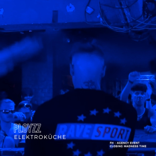 PLOYZZ @ELEKTROKÜCHE KÖLN | FH-AGENCY