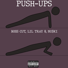 Push-ups ft. Lil Tray 8 & Nu$ki(Prod. by SirenXO)