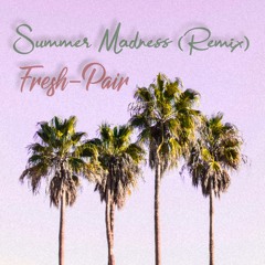 Summer Madness (REMIX)