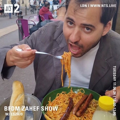 BFDM ZAHEF SHOW NTS RADIO 11.06.24 (EZSAID)