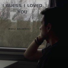 Irakli Gelashvili - I Guess I Loved You (lara fabian cover)