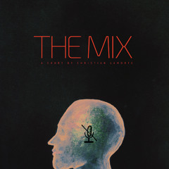 'The Mix' Short Film - Radio Spot