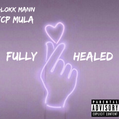 Glokk Mann & Fcp Mula - Fully Healed(Freestyle)