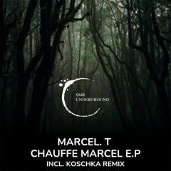 Marcel.T - Chauffe Marcel EP (Previews)(Release date 15112022)