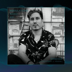 Mødulations Radio 021 // Danehar [Routine Espresso // Houston] // Melodic & Progressive House
