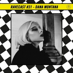 RaveCast31 - Dana Montana