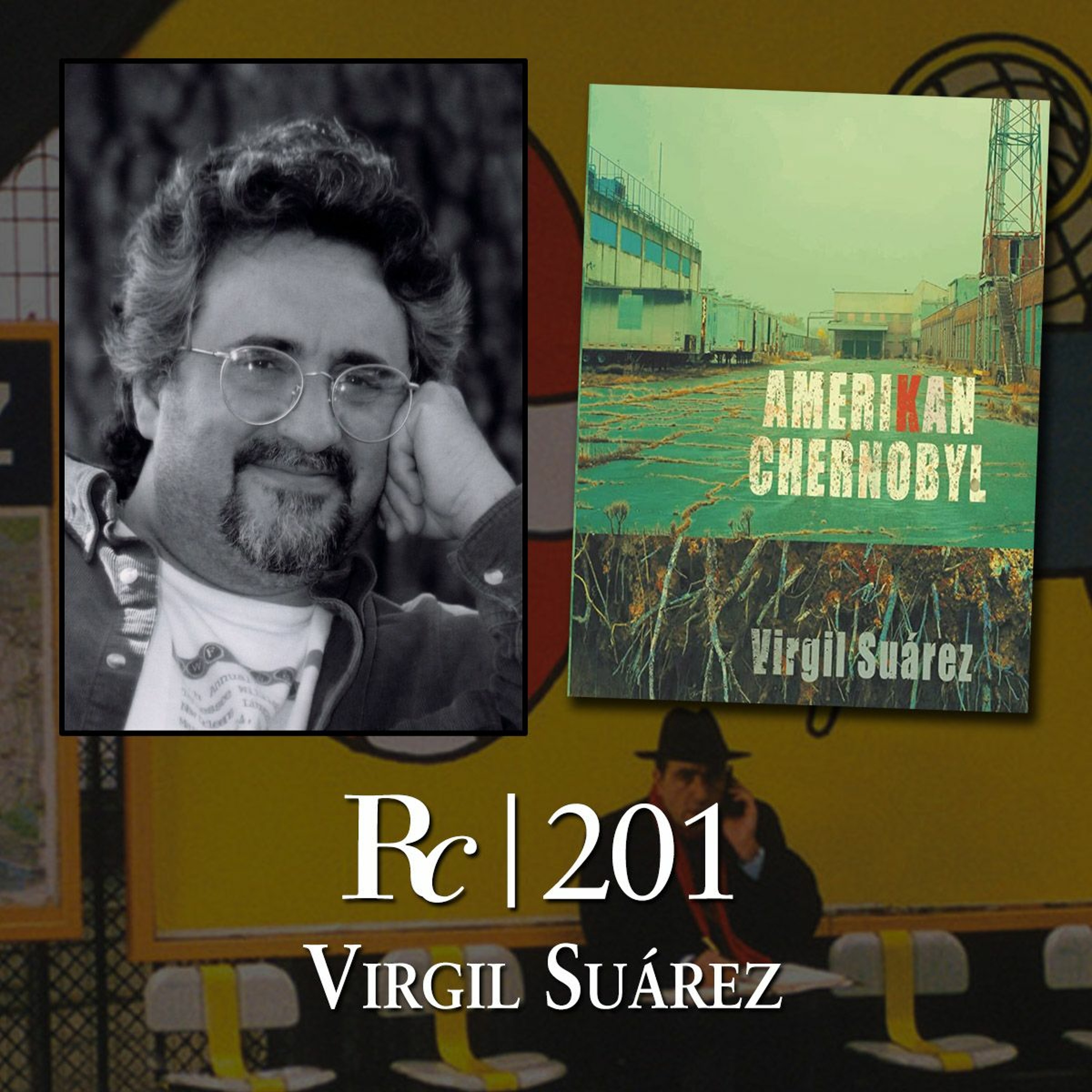 ep. 201 - Virgil Suárez