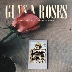 Guns N Roses - Inderpal Moga - Chani Nattan