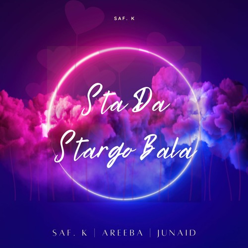 Sta Da Stargo Bala | Saf. K x Areeba x Junaid
