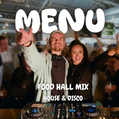 MENU - House & Disco Food Hall Mix