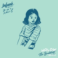 Jafunk & DiRTY RADiO - The Baddest (Holow Remix)