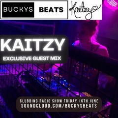 Buckys Beats June 16th Clubbing Radio Show KAITZY Exclusive Guest Mix