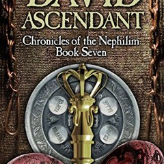 [Access] [PDF EBOOK EPUB KINDLE] David Ascendant (Chronicles of the Nephilim Book 7) by  Brian Godaw