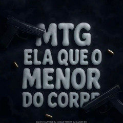 Mtg - Ela Q O Menor Do Corre - Dj Mh Martins Dj Lucas Pierre Dj Xande Bh - Feat Mc Magrinho Mc Gw