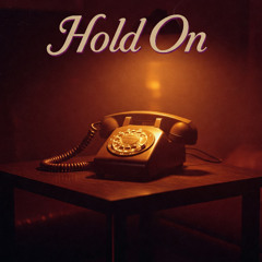 Hold On