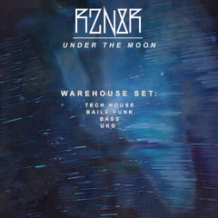 Under The Moon (Warehouse Set - Tech House, Baile Funk, Bass, Trap, UKG)
