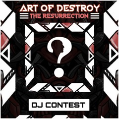 Art Of Destroy - The Resurrection Dj contest by Fearless Mates