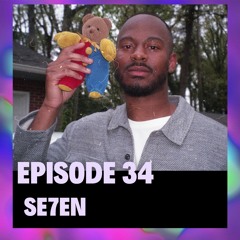 Episode 34 - SE7EN