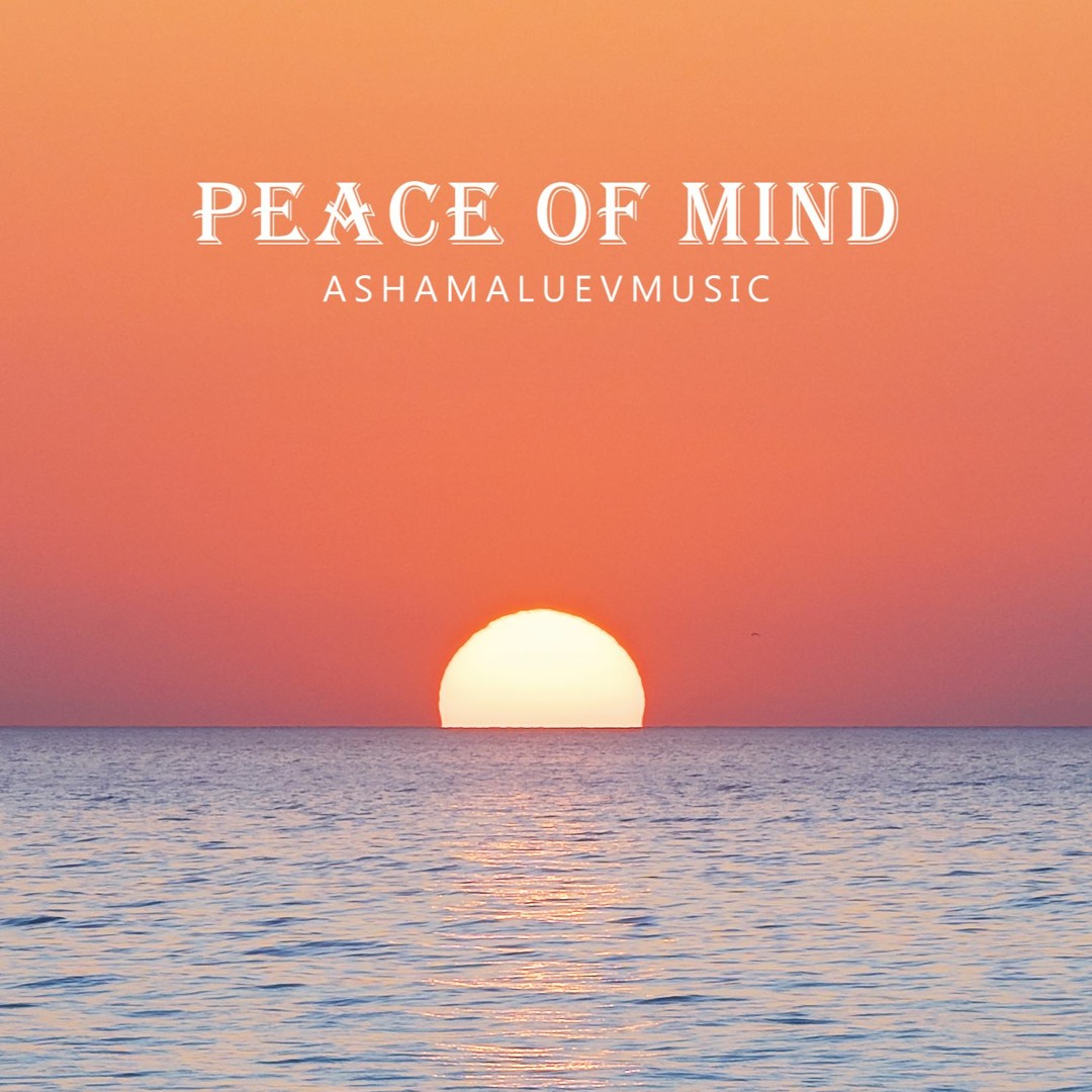 Stream Peace of Mind - Calm and Relaxing Piano Background Music
