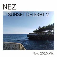 NEZ - Sunset Delight 2 (Nov. 2020 Mix)