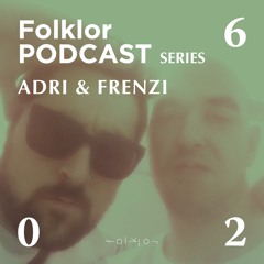 FOLKLOR Podcast Series 026 - Adri & Frenzi (Milky Way)