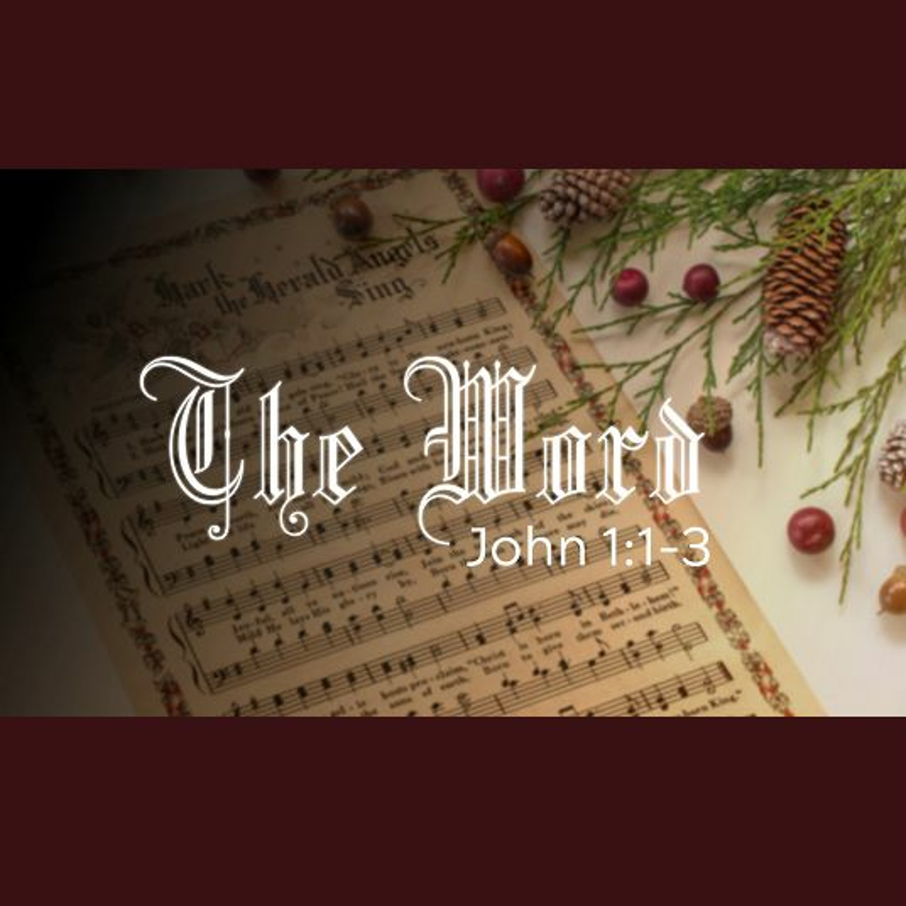 The Word, John 1:1-3 (Sermon) episode artwork