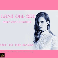 Kent Verigio & Lana Del Rey - Off To The Races (Kent Verigio Remix)
