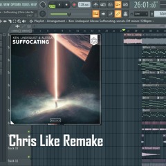 Ken, Lindequist & Alessa - Suffocating (Chris Like Remake) [FLP + Acapella]