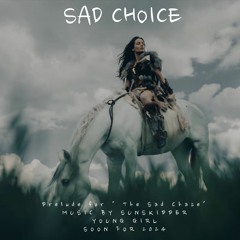Sad Choice - Prelude [From "Young Girl" ]