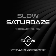 Slow Saturdaze 2/21 - Nat Black
