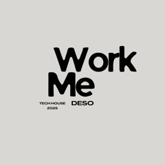 Work Me - DESO