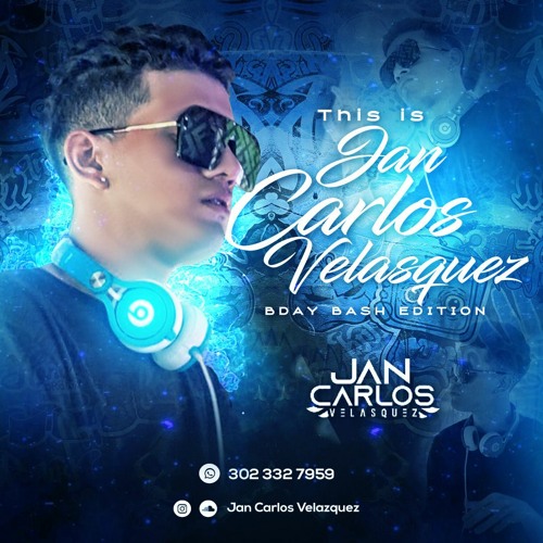 THIS IS JAN CARLOS VELASQUEZ (B-DAY BASH EDITION)