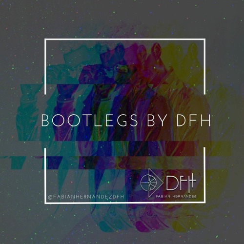 BOOTLEGS BY DFH