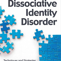 Read KINDLE 🖋️ Treatment of Dissociative Identity Disorder: Techniques and Strategie