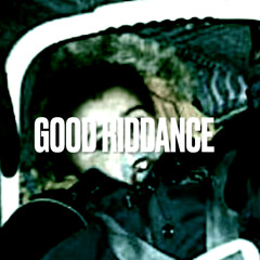 Good Riddence - Green Day (X.A.V FLIP)