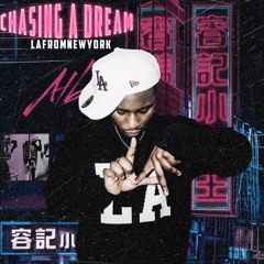 LAFROMNEWYORK - Chasing A Dream  2